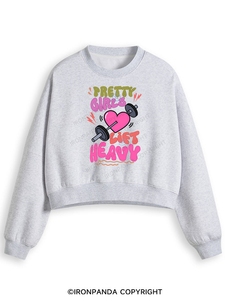 PRETTY GIRLS LIFT HEAVY Fleece Crop Sweatshirt