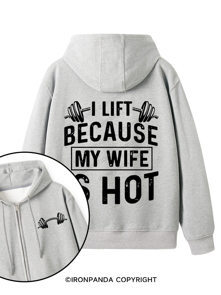 I Lift Because My Wife is Hot Double-Sided Printed Fleece Zip Up Hoodie