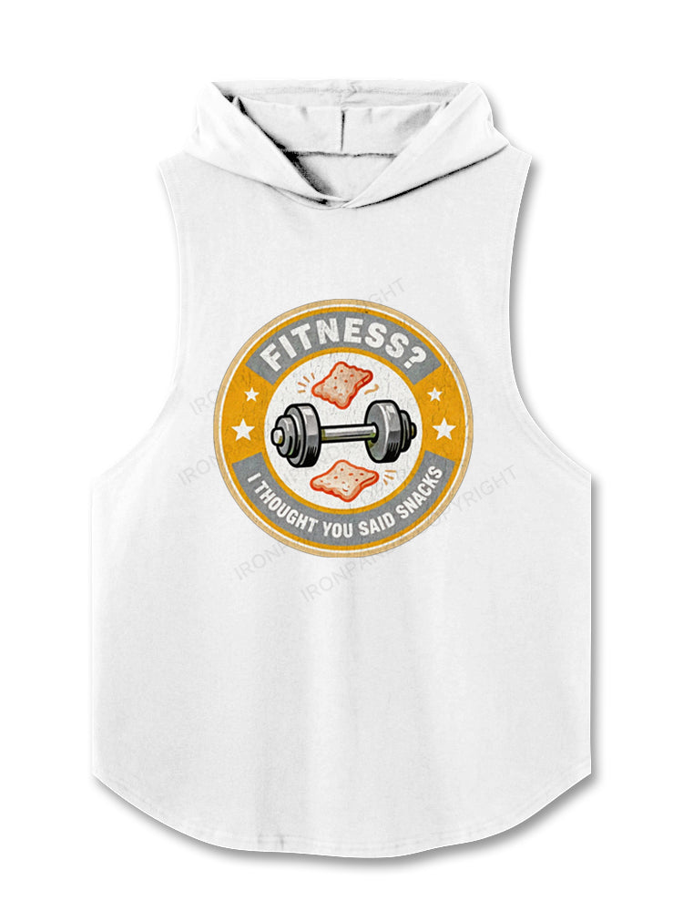 Fitness I Thought You Said Snacks Hooded Tank