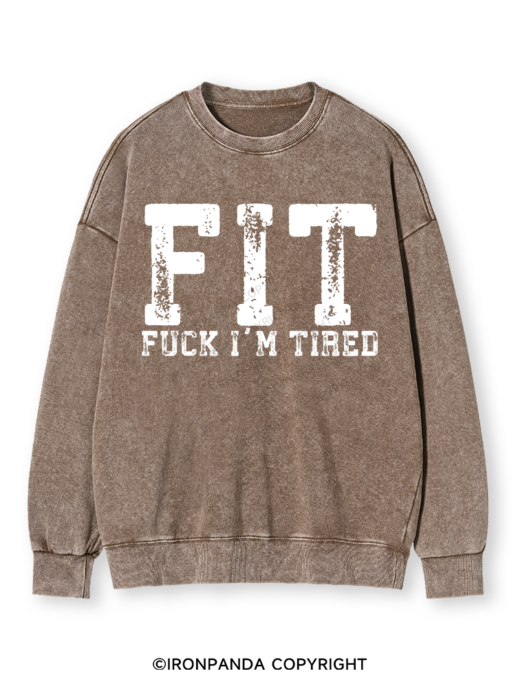 FUCK I'M TIRED Washed Sweatshirt