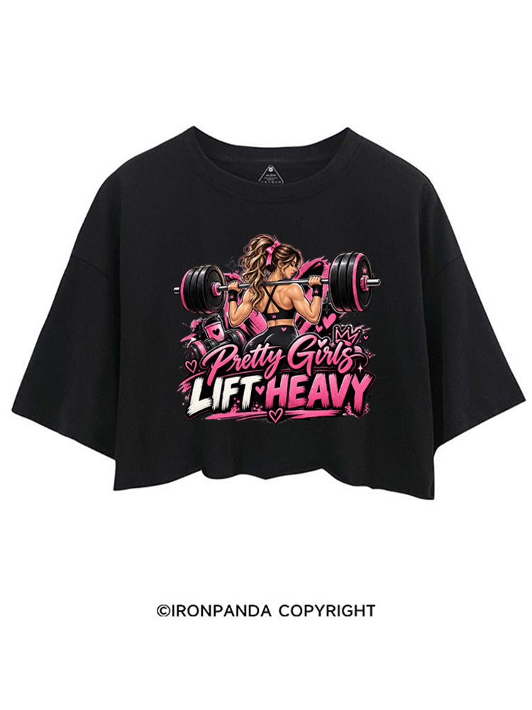 Pretty Girls Lift Heavy CROP TOPS