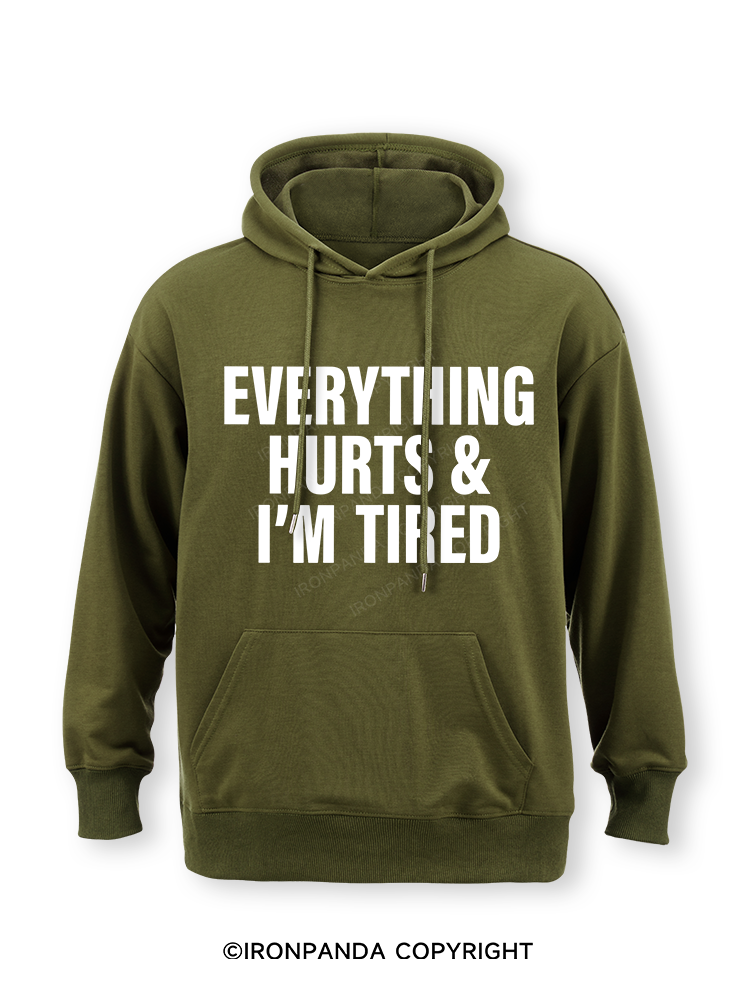EVERYTHING HURTS & I’M TIRED Classic Gym Hoodie