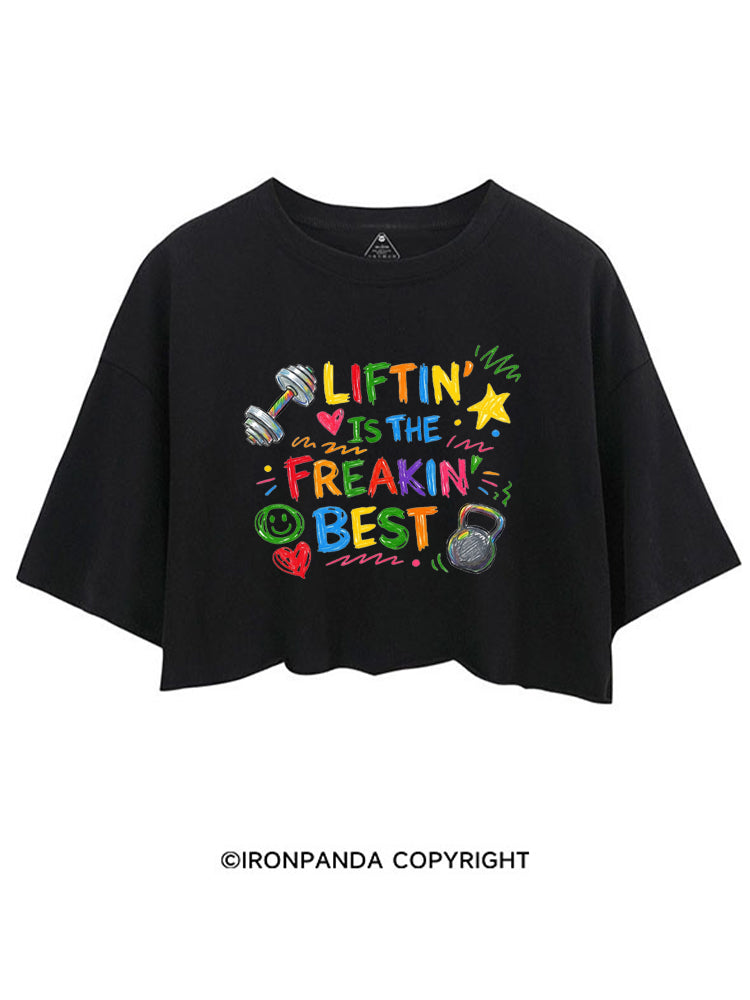 LIFTIN' IS THE FREAKIN' BEST CROP TOPS