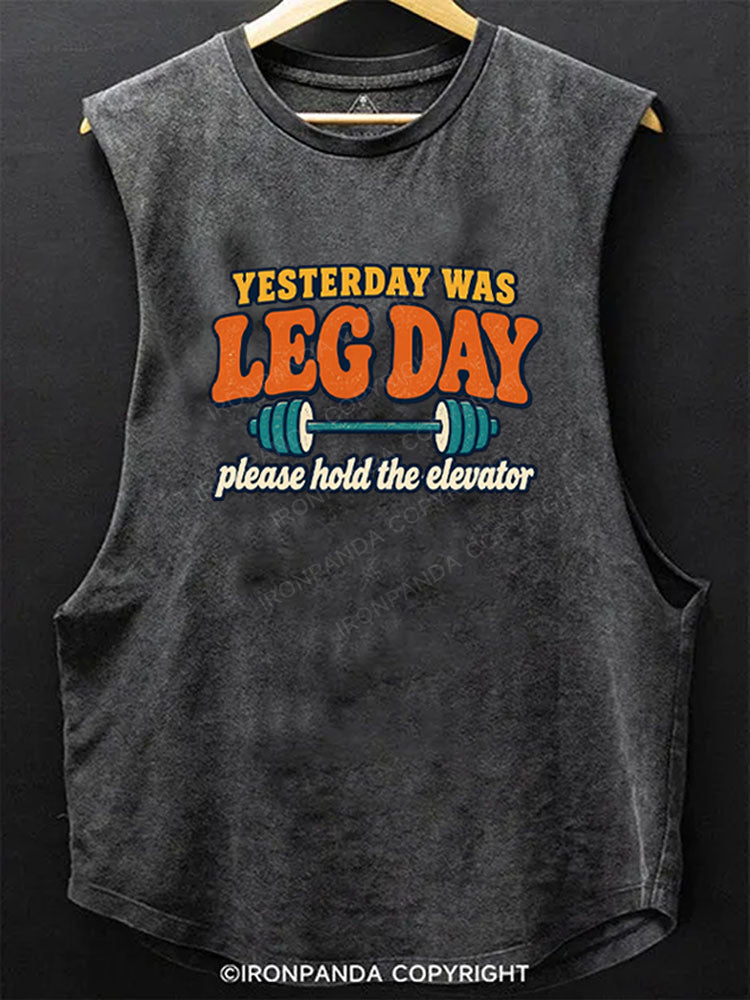 Yesterday Was Leg Day, Please Hold the Elevator Scoop Bottom Cotton Tank