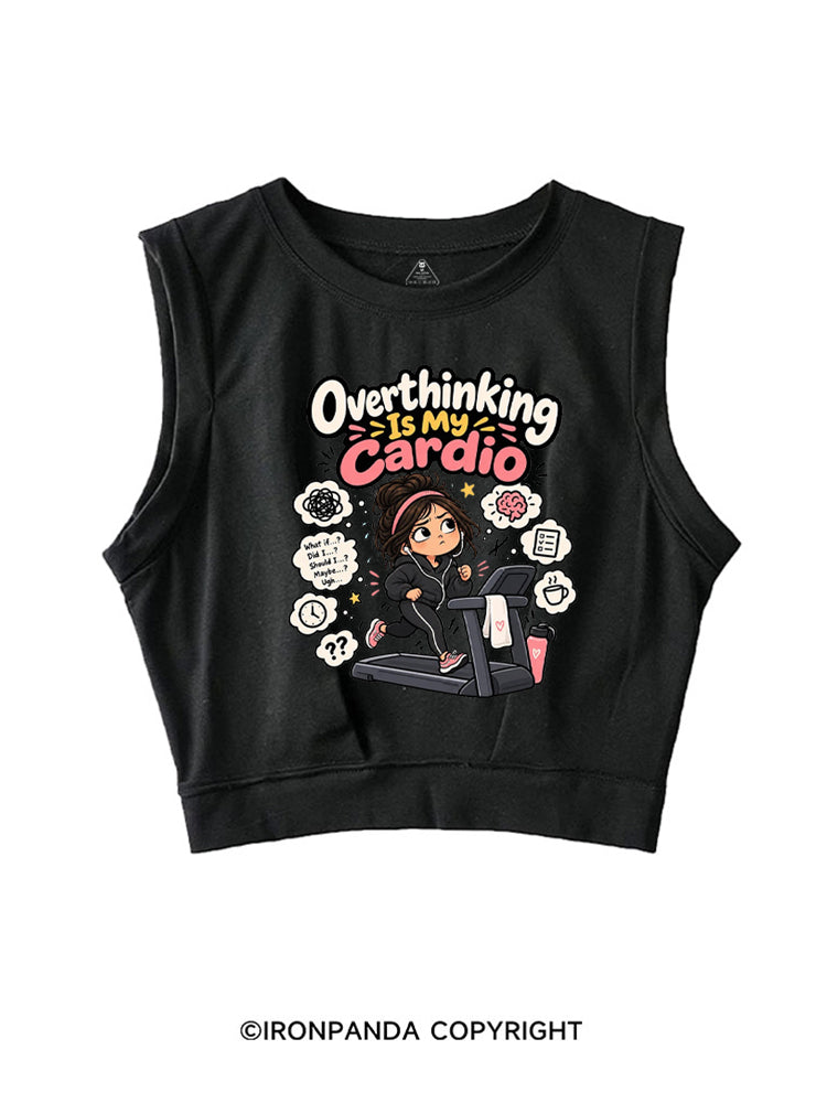OVERTHINKING IS MY CARDIO FUNNY WORKOUT SLEEVELESS CROP TOPS