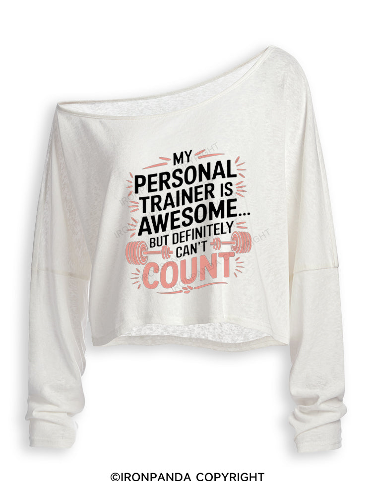 My Personal Trainer is Awesome... But Definitely Can't Count Off Shoulder Long Sleeve Crop Top