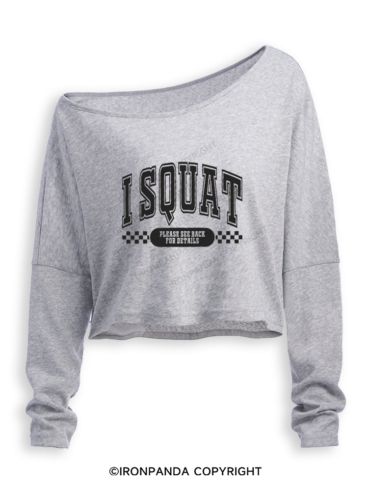 I SQUAT PLEASE SEE BACK FOR DETAILS FUNNY WORKOUT Off Shoulder Long Sleeve Crop Top