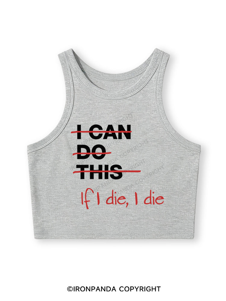 IF I DIE I DIE Fitted Crop Tank Top