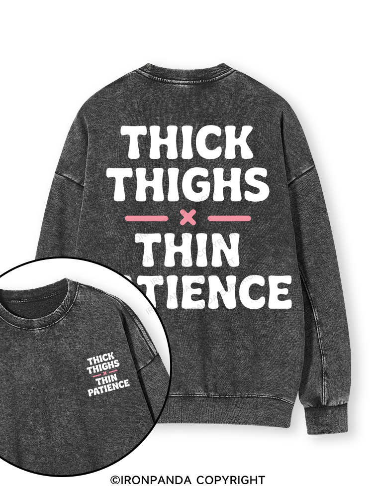 THICK THIGHS × THIN PATIENCE Double-Sided Printed Washed Sweatshirt