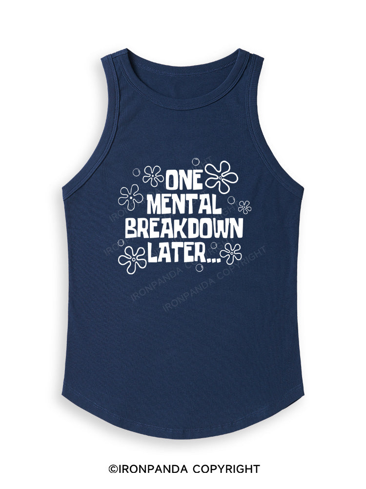 ONE MENTAL BREAKDOWN LATER Fitted Tank Top