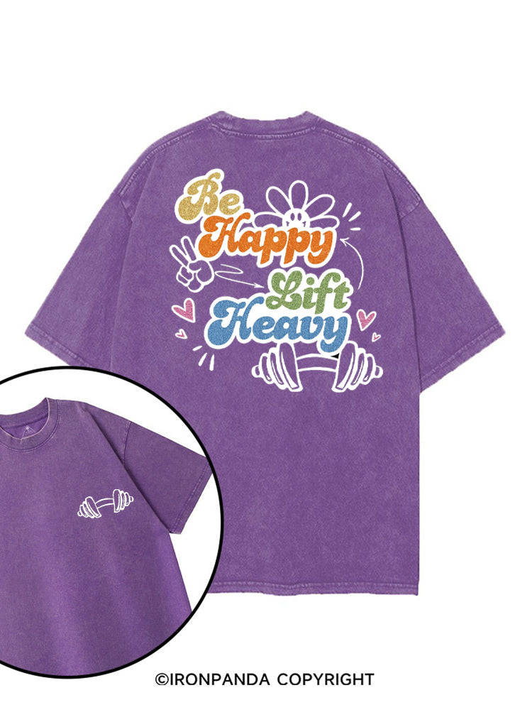 Be Happy Lift Heavy Weightlifting printed Gym Shirt