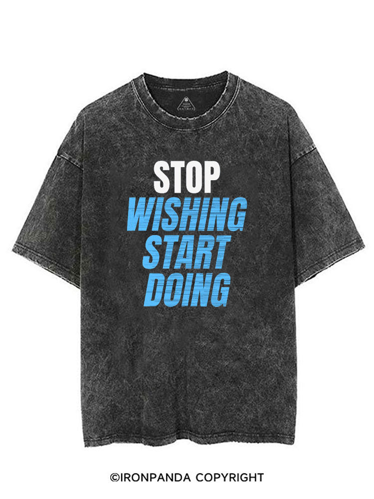 STOP WISHING START DOING MOTIVATIONAL FITNESS VINTAGE GYM SHIRT
