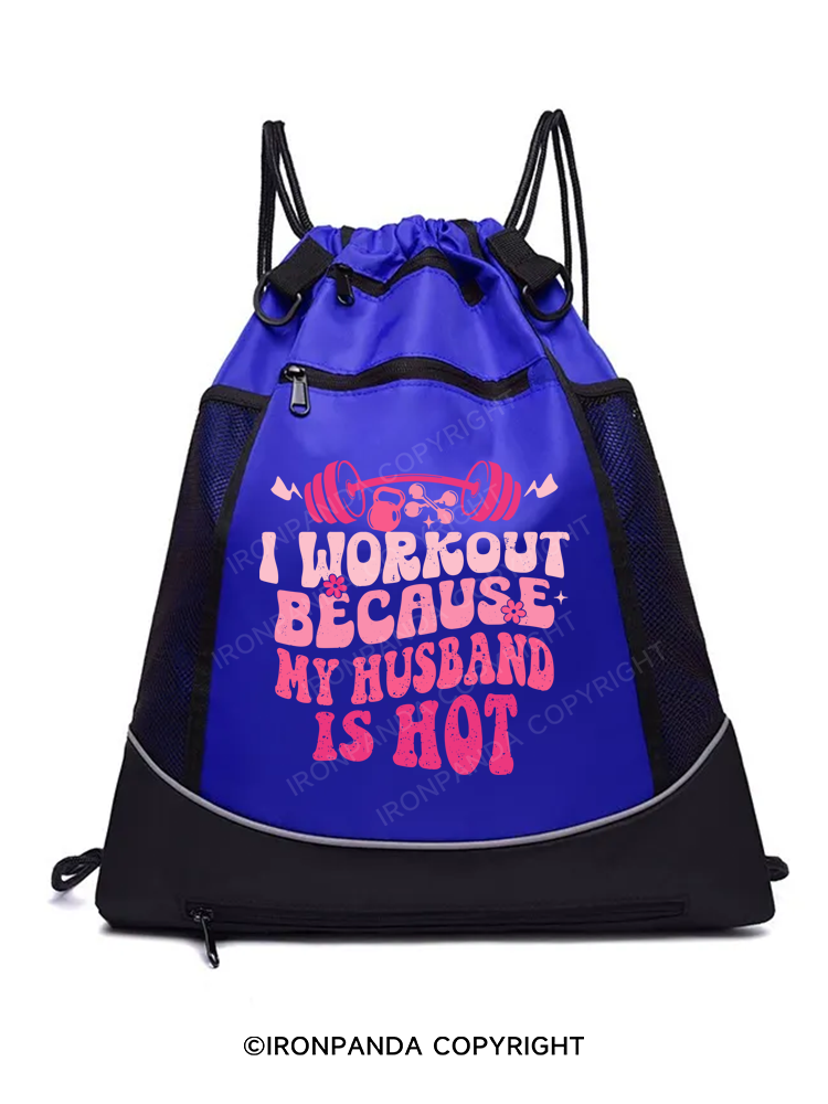 I WORKOUT BECAUSE MY HUSBAND IS HOT Gym Drawstring Bag