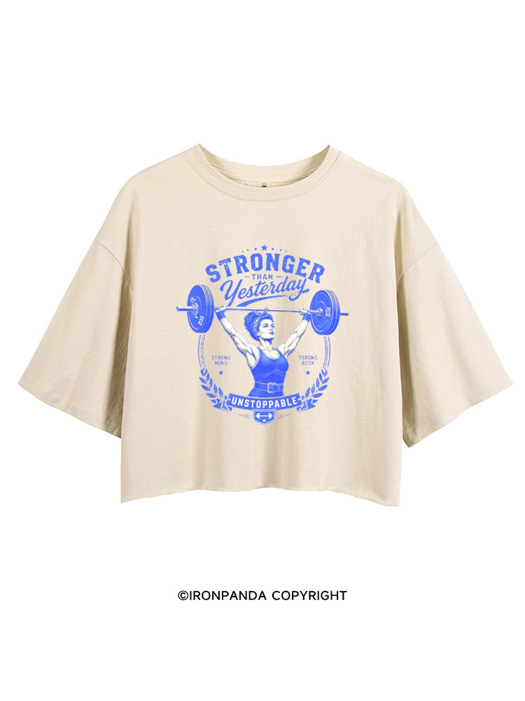 STRONGER THAN YESTERDAY UNSTOPPABLE CROP TOPS
