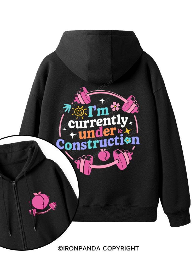 I'M CURRENTLY UNDER CONSTRUCTION Double-Sided Printed Fleece Zip Up Hoodie