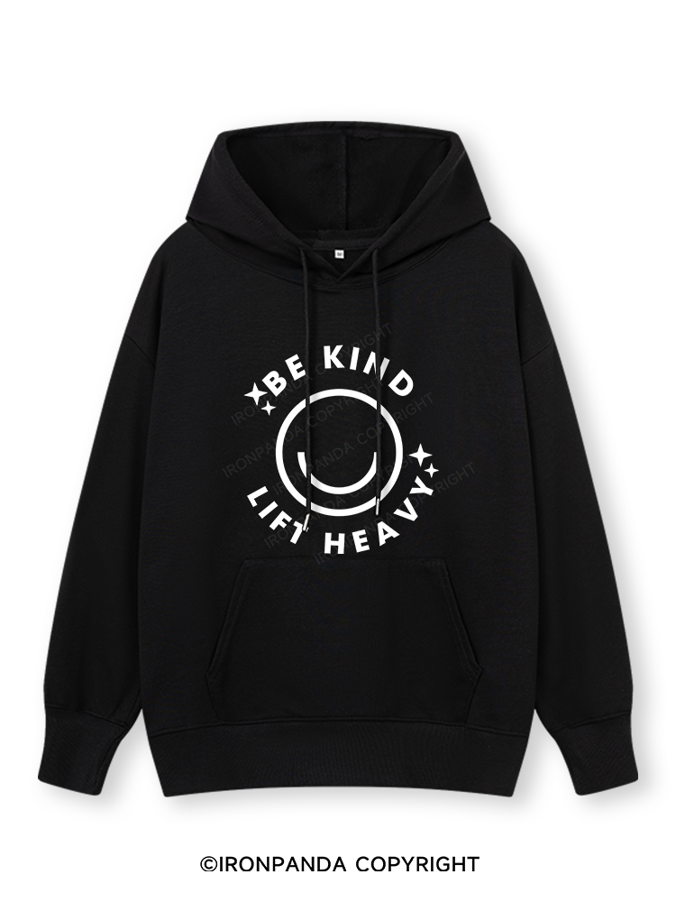 BE KIND LIFT HEAVY Classic Gym Hoodie