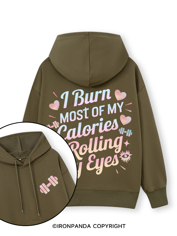 I BURN OF MY CALORIES BY ROLLING MY EYES Double-Sided Printed Classic Gym Hoodie