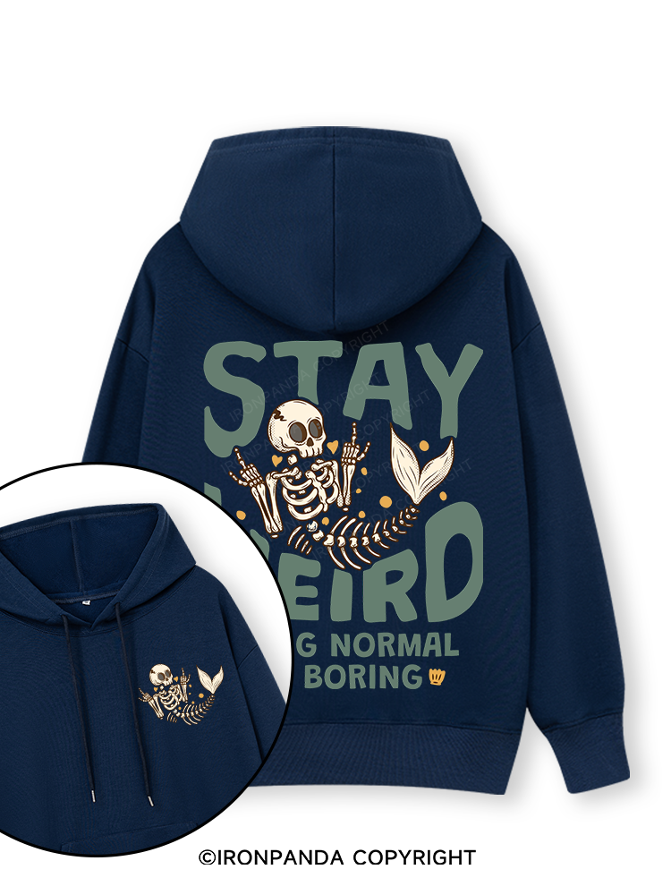 STAY WEIRD BEING NORMAL IS BORING Double-Sided Printed Classic Gym Hoodie