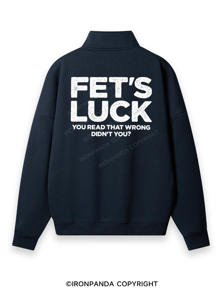 YOU READ THAT WRONG DIDN’T YOU Back Printed Quarter-Zip Fleece Sweatshirt