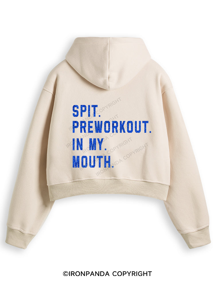 SPIT PREWORKOUT IN MY MOUTH Fleece Crop Zip Up Hoodie