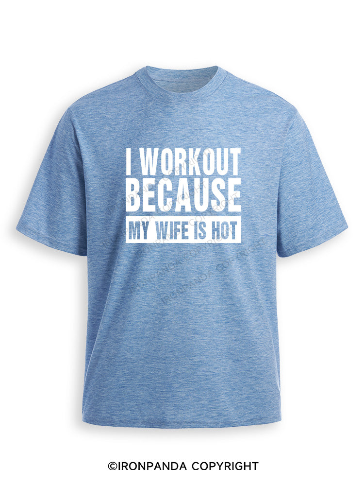 I Workout Because my Wife is Hot Ultra Soft Heather T-Shirt