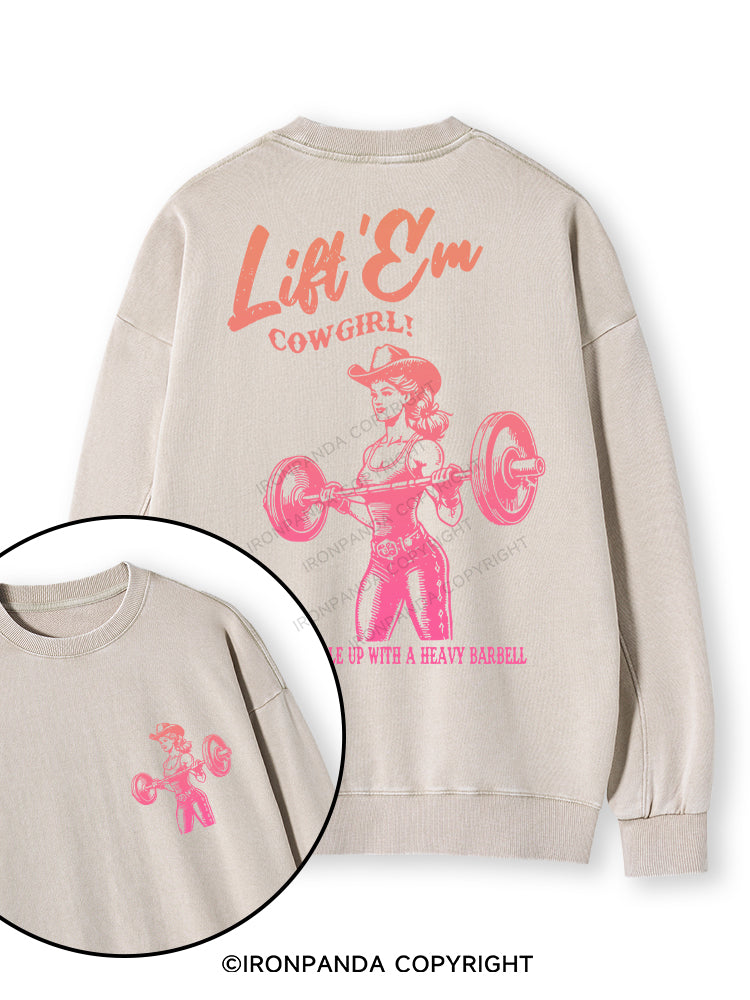 LIFT'EM COWGIRL! Double-Sided Printed Washed Sweatshirt