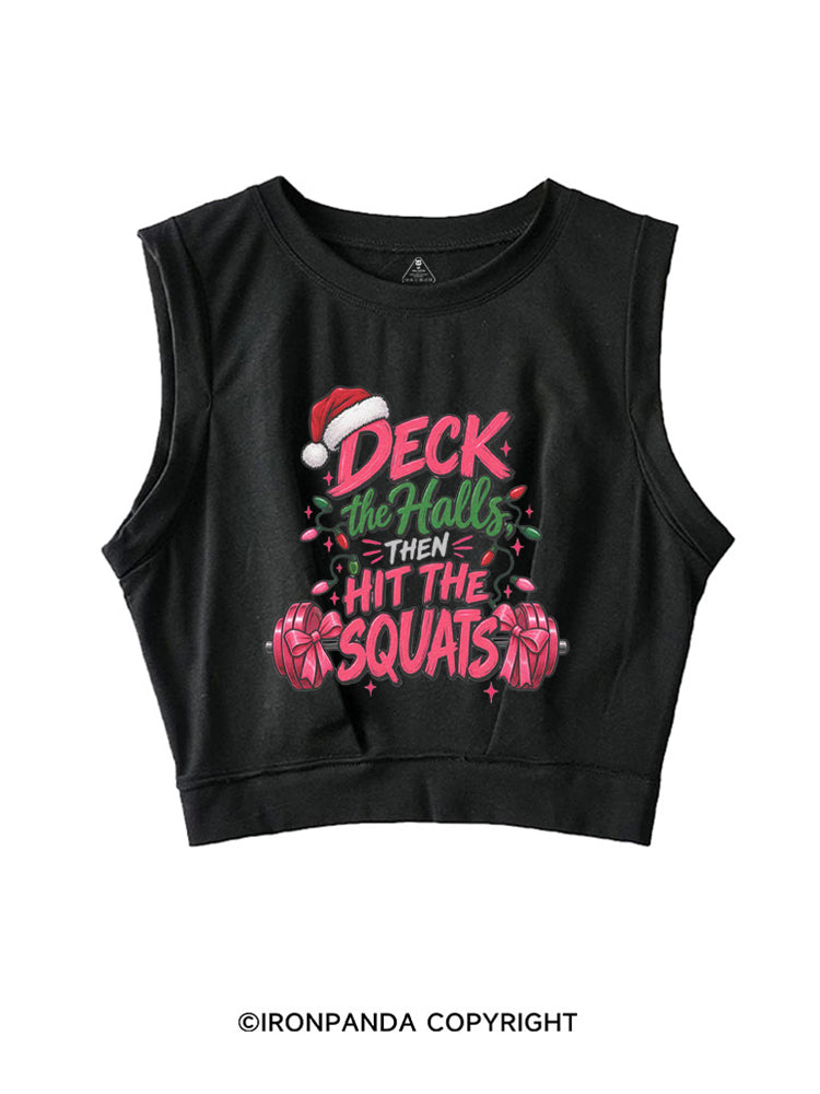 Deck the Halls Then Hit the Squats SLEEVELESS CROP TOPS