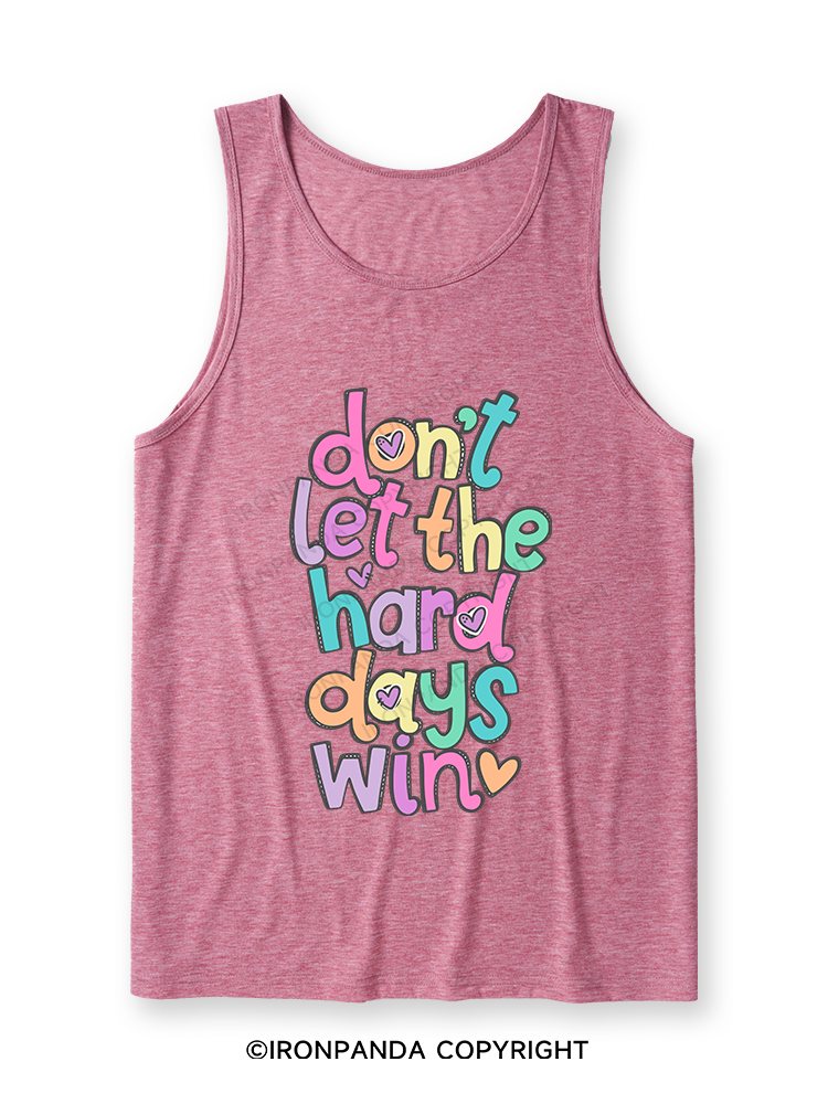 DON'T LET THE HARD DAYS WIN Ultra Soft Heather Tank
