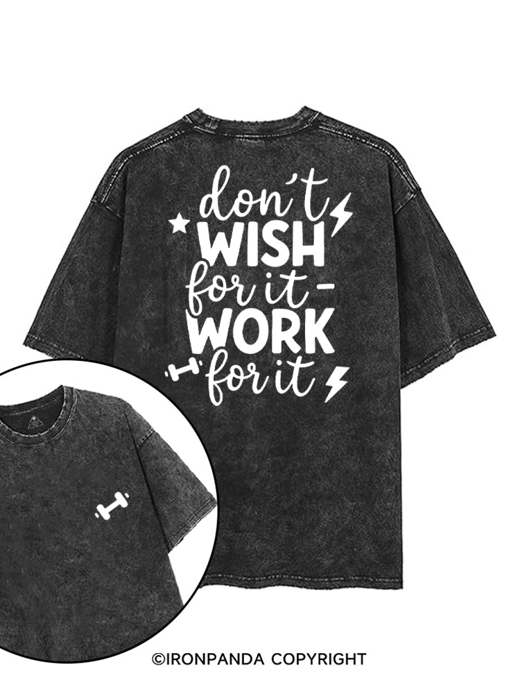 DON'T WISH FOR IT WORK FOR IT printed Gym Shirt