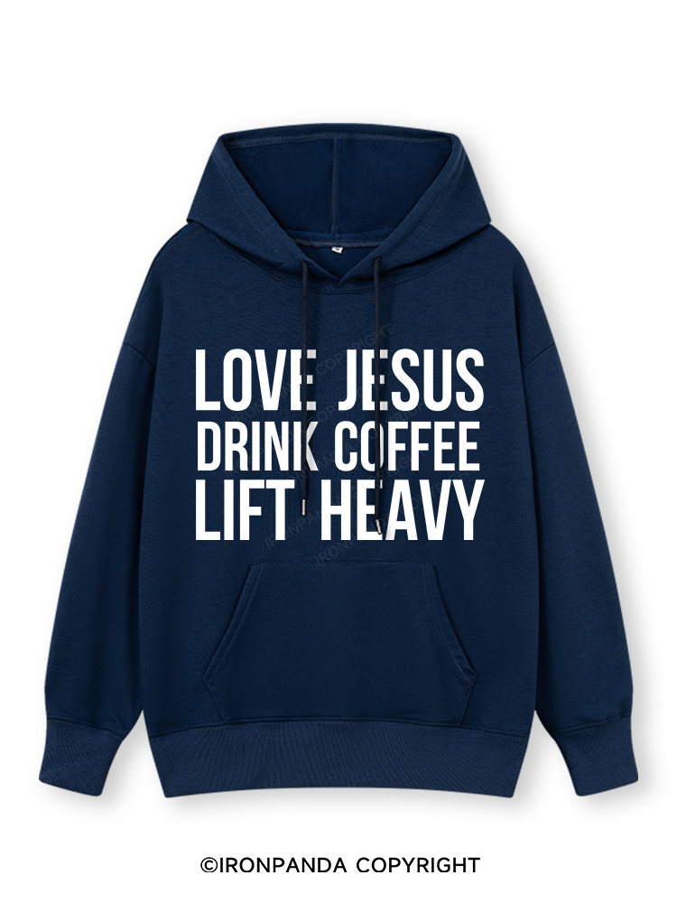 LOVE JESUS DRINK COFFEE LIFT HEAVY Classic Gym Hoodie