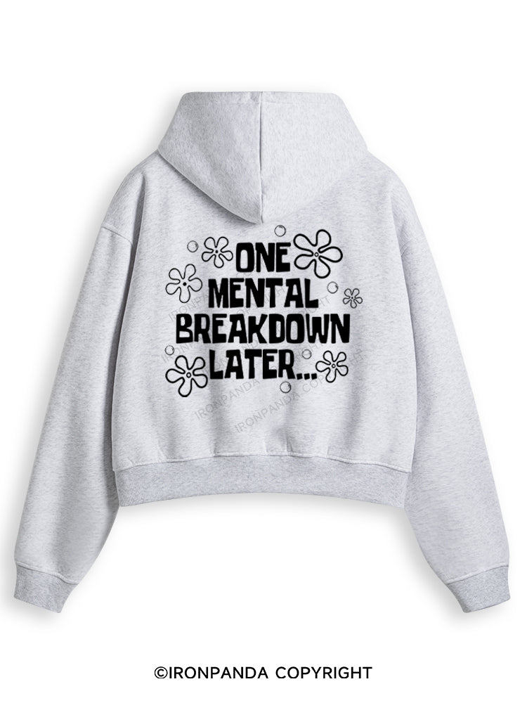 ONE MENTAL BREAKDOWN LATER Fleece Crop Zip Up Hoodie