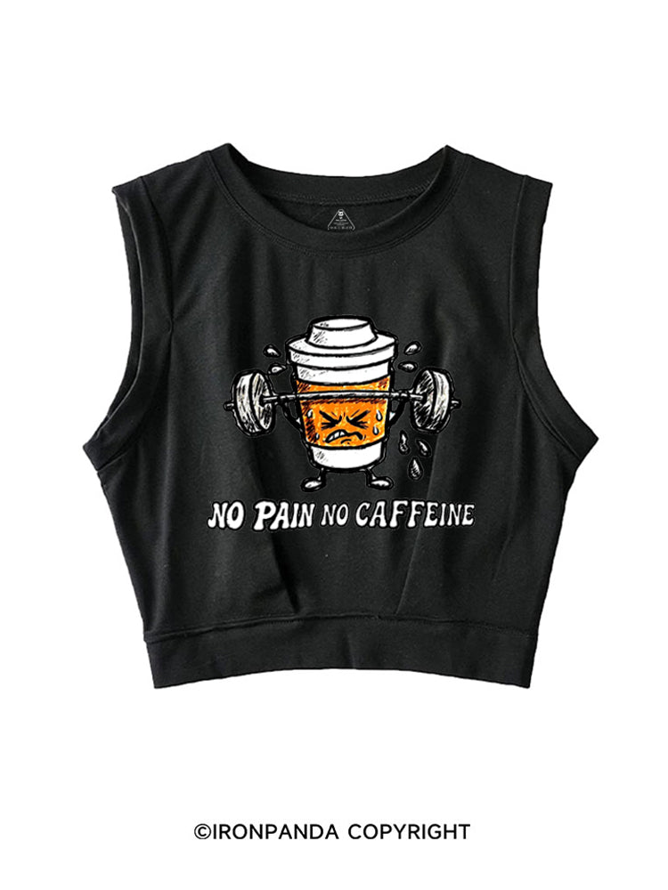 No Pain No Caffeine SLEEVELESS CROP TOPS