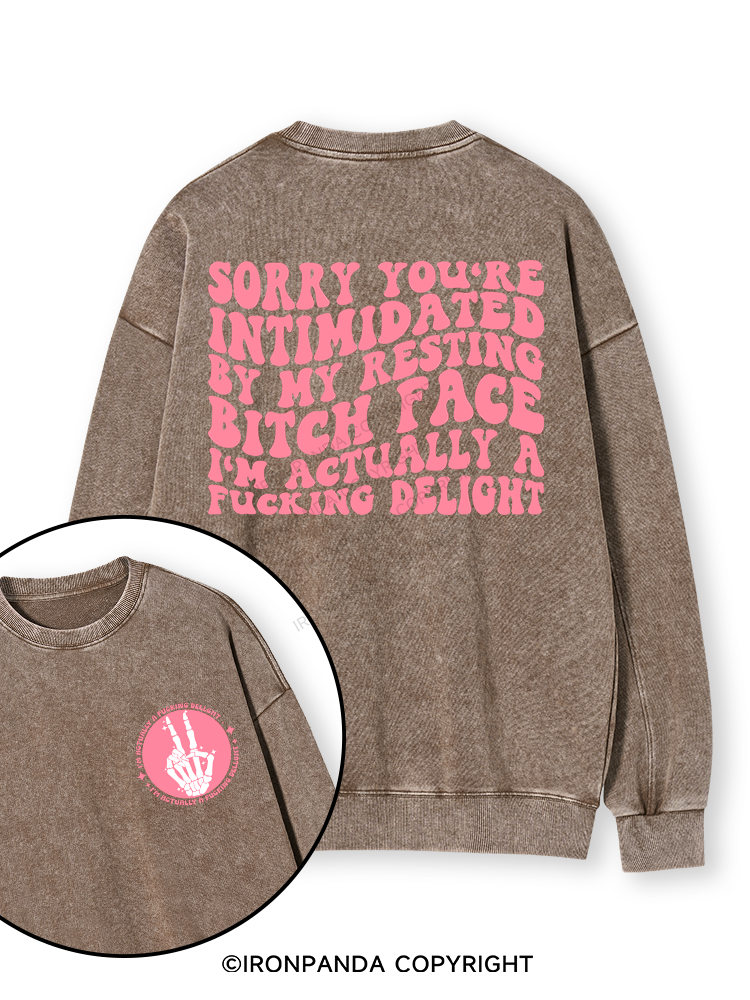 SORRY YOU'RE INTIMIDATED BY MY RESTING BITCH FACE Double-Sided Printed Washed Sweatshirt