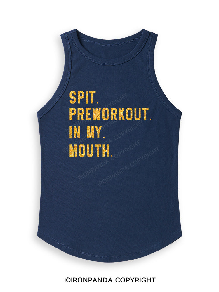 SPIT PREWORKOUT IN MY MOUTH Fitted Tank Top