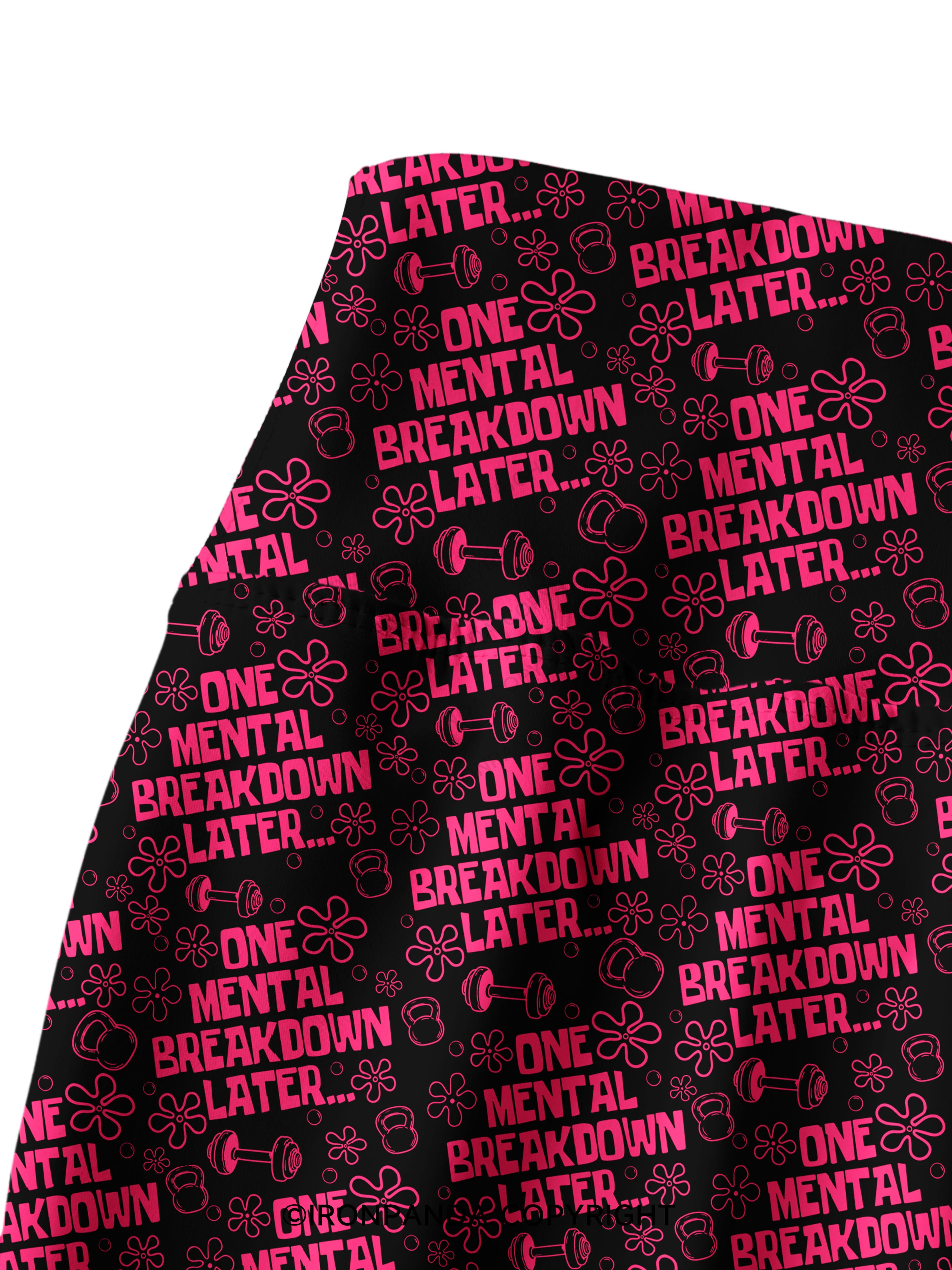 ONE MENTAL BREAKDOWN LATER Printed Yoga Pants