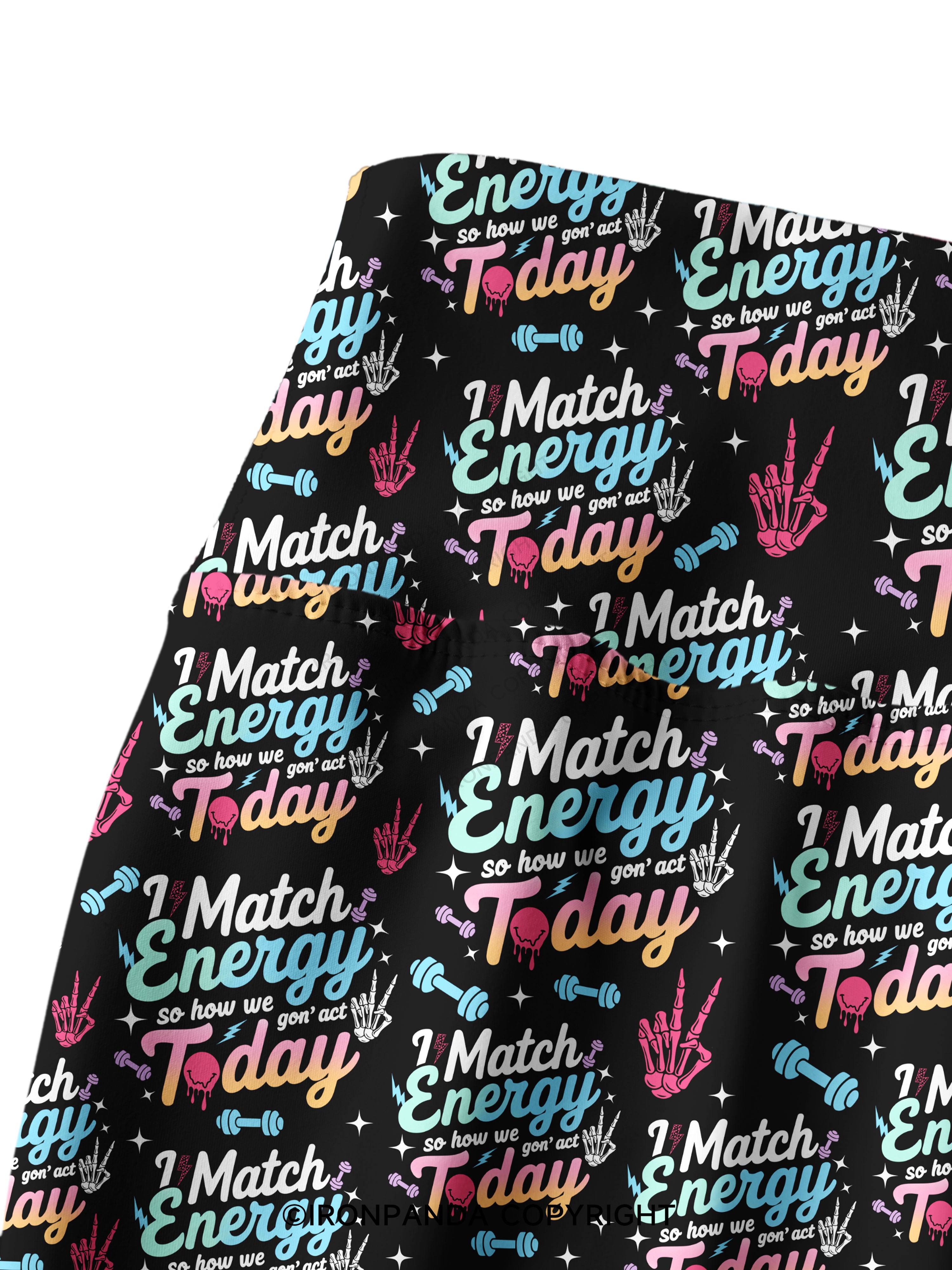 I Match Energy So How We Gon' Act Printed Yoga Pants