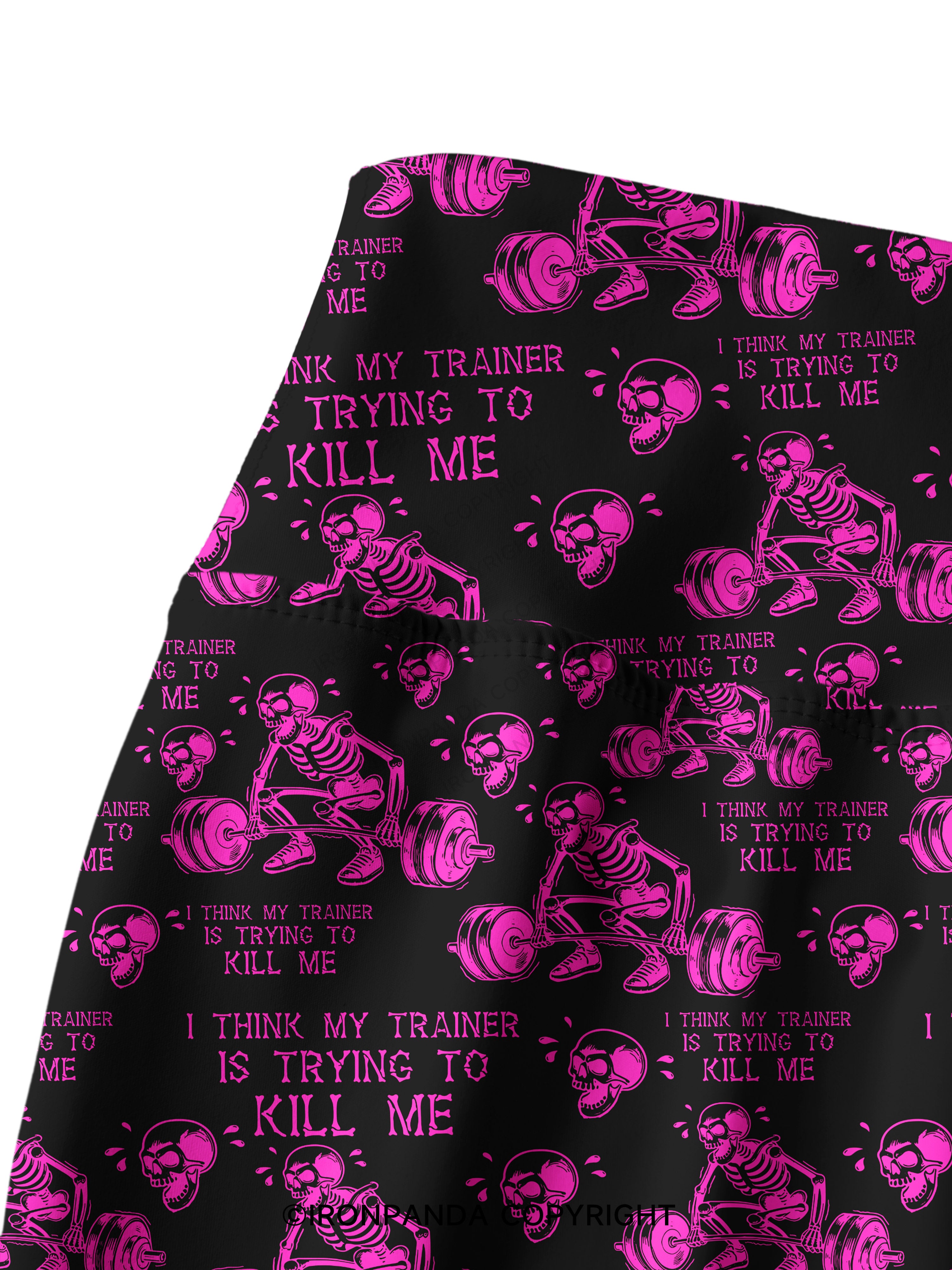 I Think My Trainer Is Trying To Kill Me Printed Yoga Pants