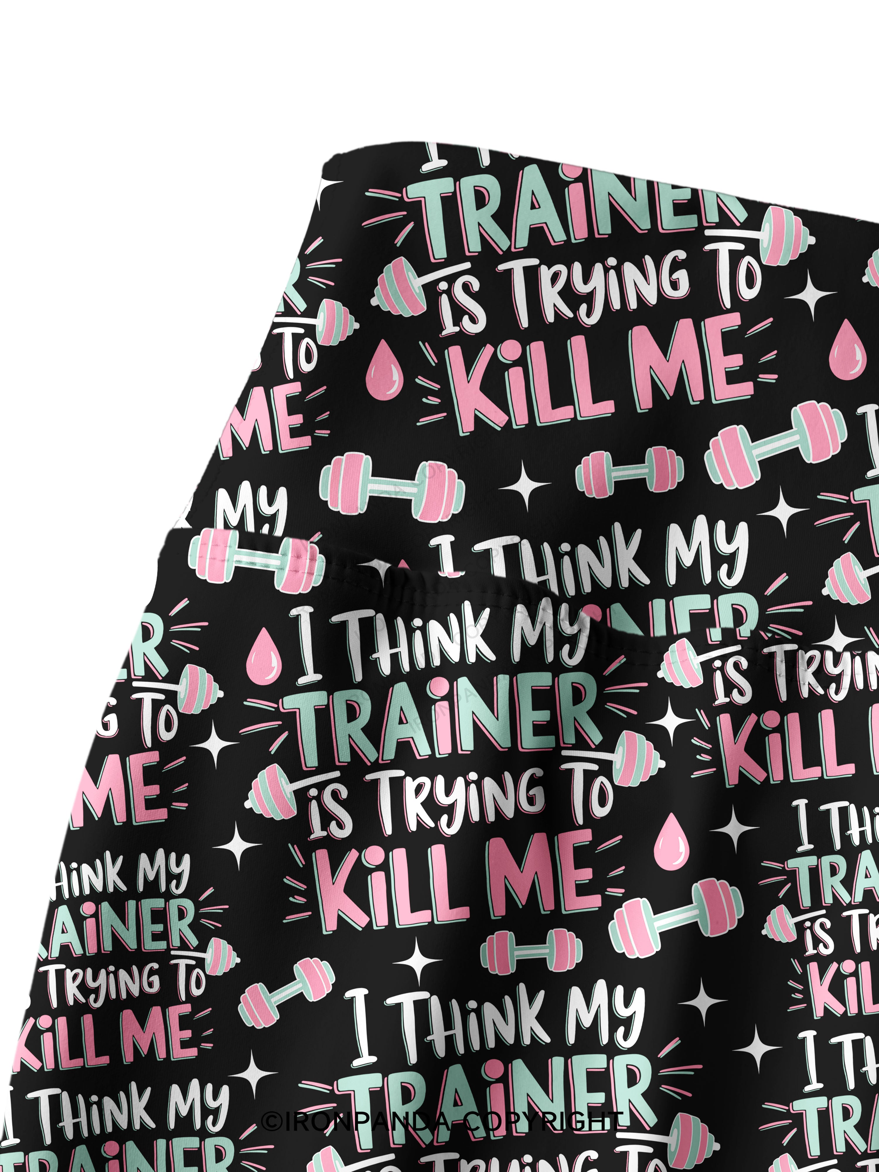 I THINK MY TRAINER IS TRYING TO KILL ME FUNNY Printed Yoga Pants