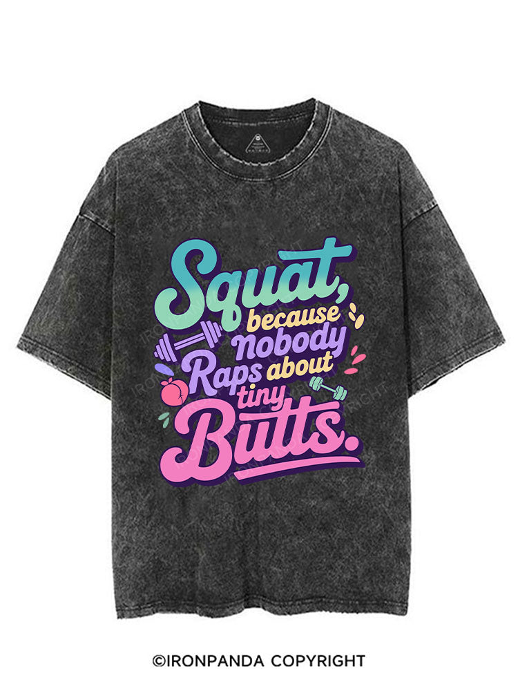 Squat, because nobody raps about tiny butts VINTAGE GYM SHIRT