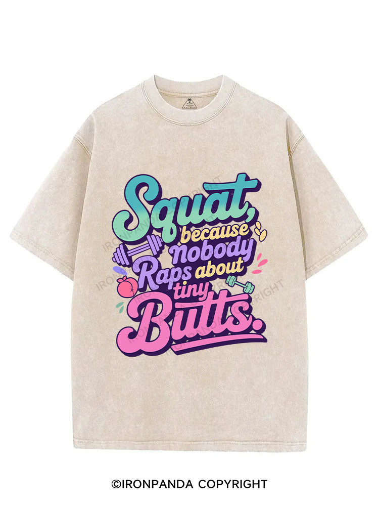 Squat, because nobody raps about tiny butts VINTAGE GYM SHIRT