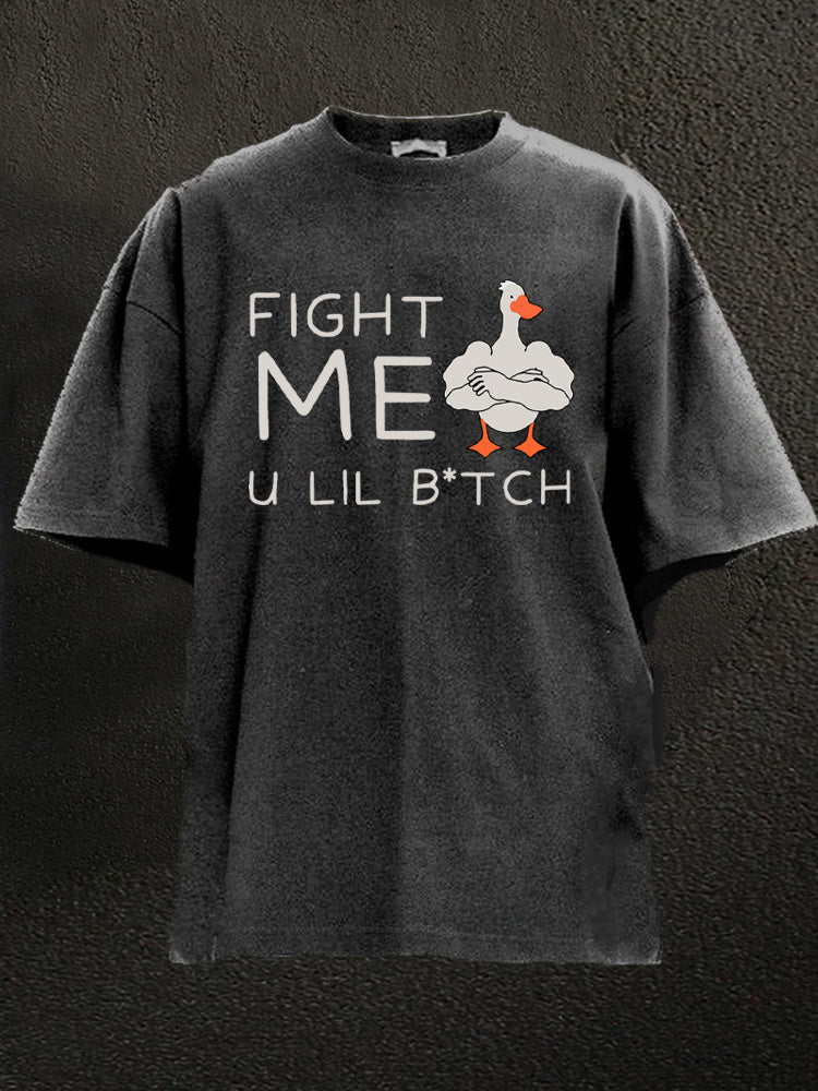 Fight me u lil bitch Washed Gym Shirt