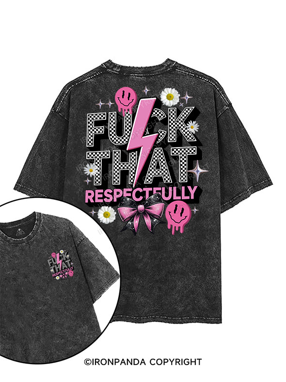FUCK THAT RESPECTFULLY printed Gym Shirt