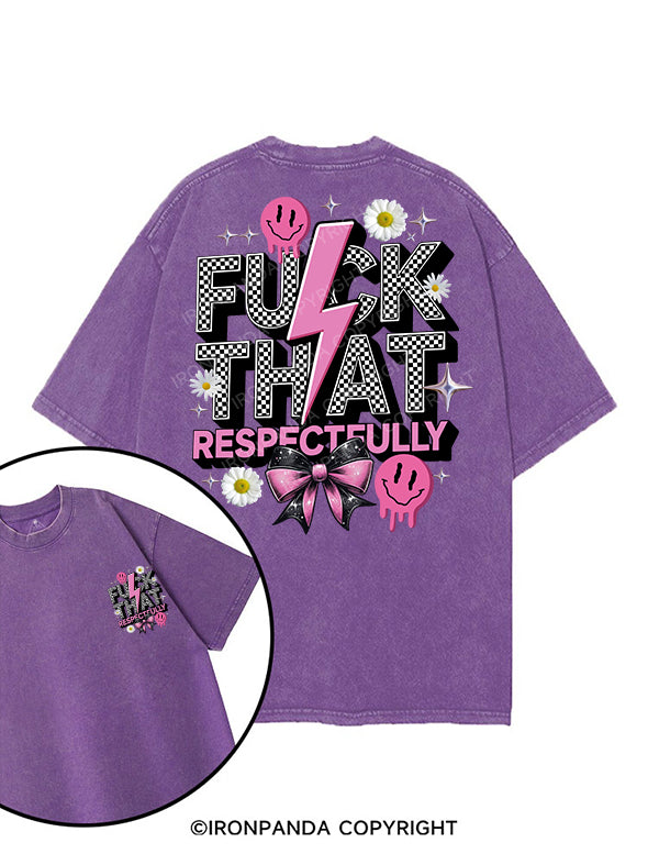 FUCK THAT RESPECTFULLY printed Gym Shirt