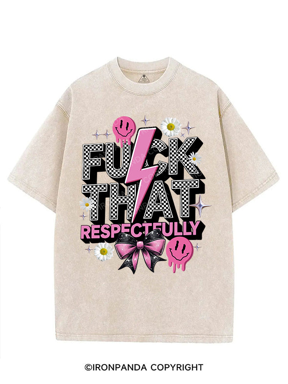 FUCK THAT RESPECTFULLY VINTAGE GYM SHIRT