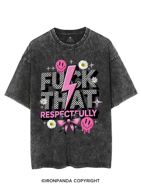 FUCK THAT RESPECTFULLY VINTAGE GYM SHIRT