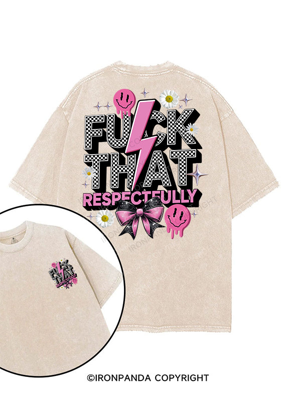 FUCK THAT RESPECTFULLY printed Gym Shirt