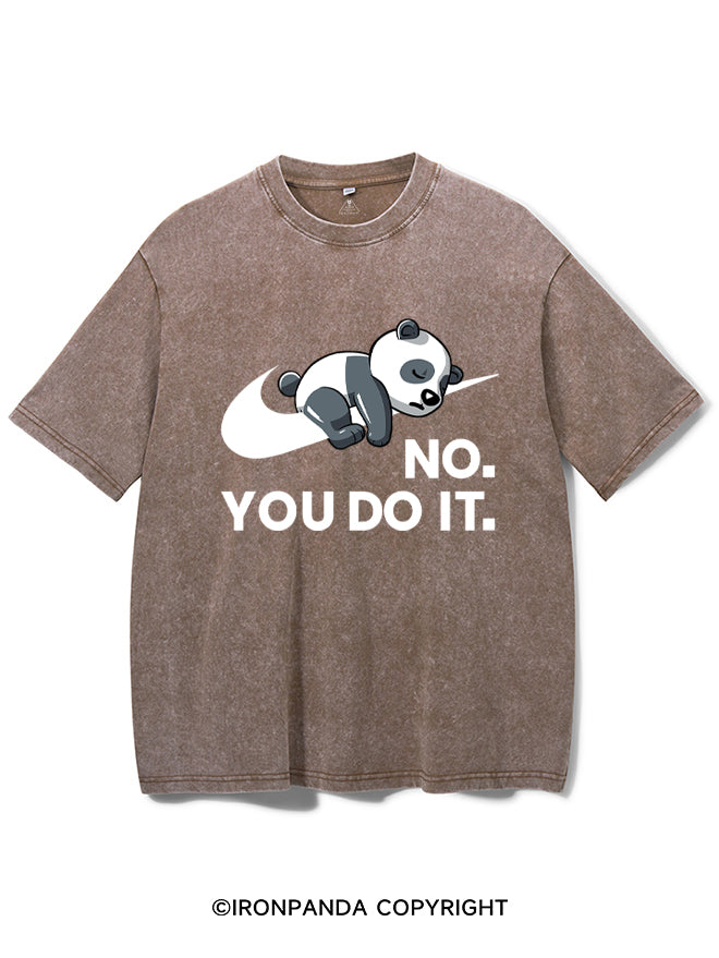No. You do it Washed Gym Shirt