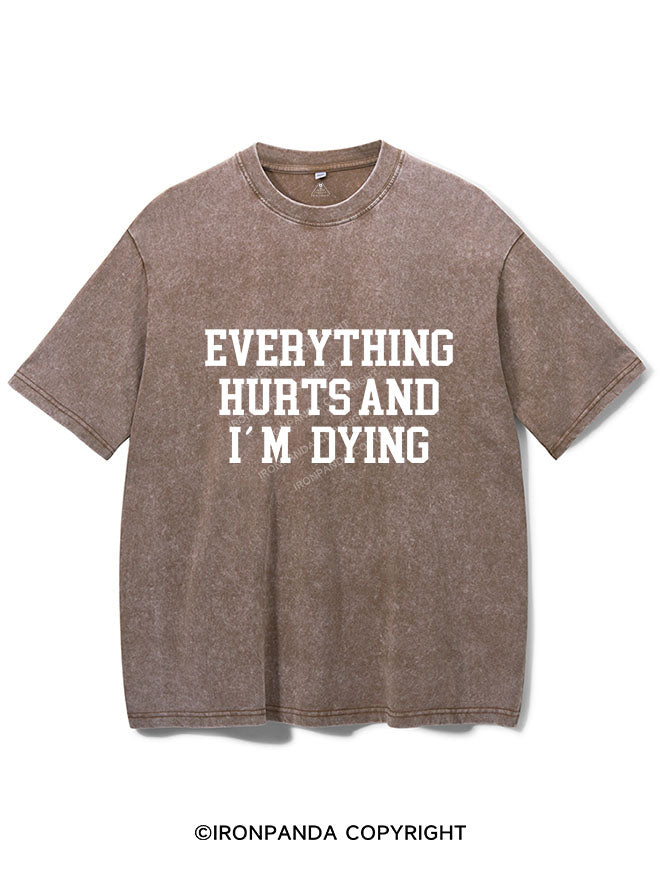 EVERYTHING HURTS AND I'M DYING Vintage Gym Shirt