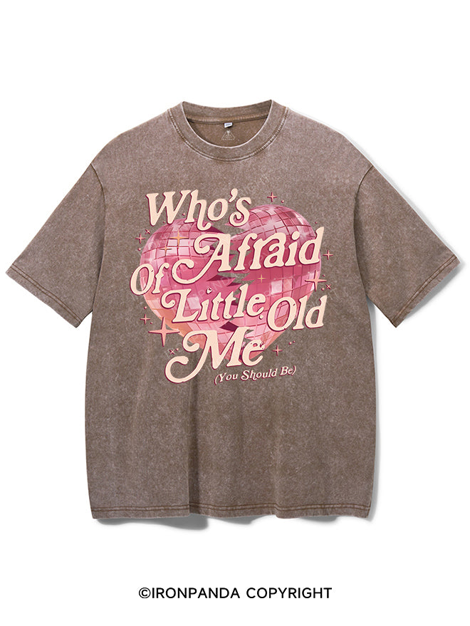 WHO'S AFRAID OF LITTLE OLD ME (YOU SHOULD BE) VINTAGE GYM SHIRT
