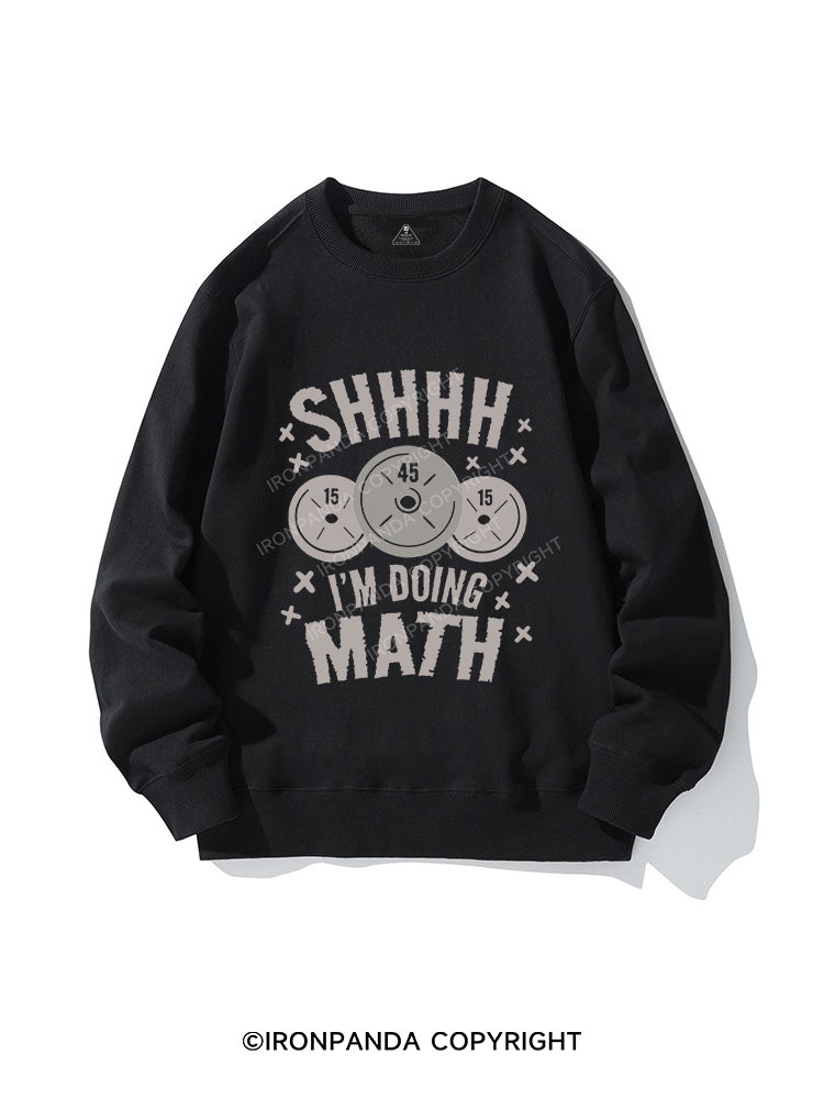 SHHHH I'M DOING MATH CREWNECK Sweatshirt